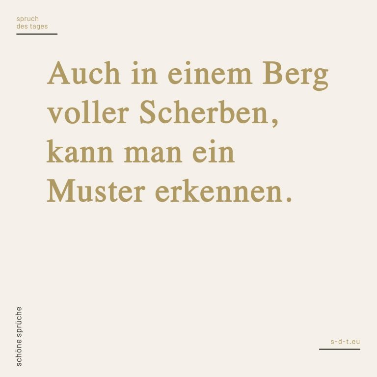 Scherben Sprüche Spruch des Tages