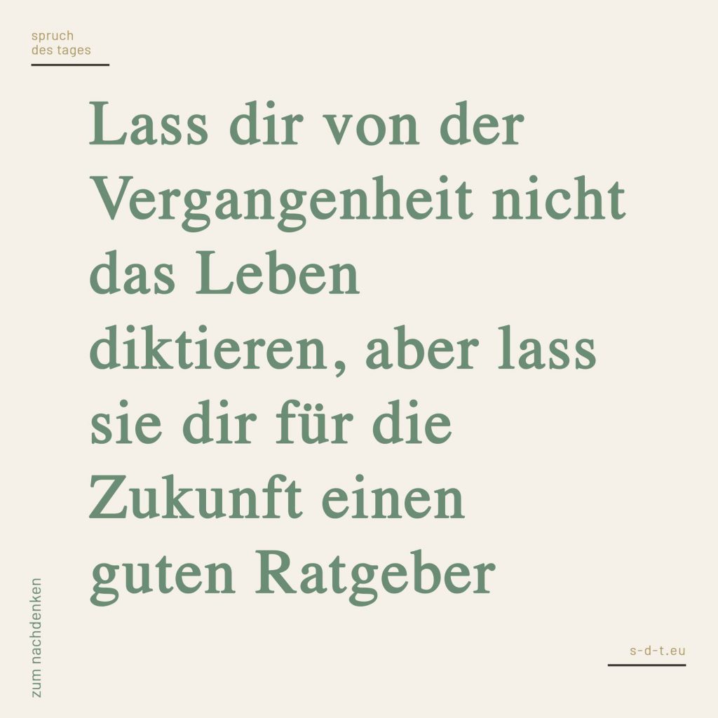 Sprüche zum Nachdenken Spruch des Tages [2019]
