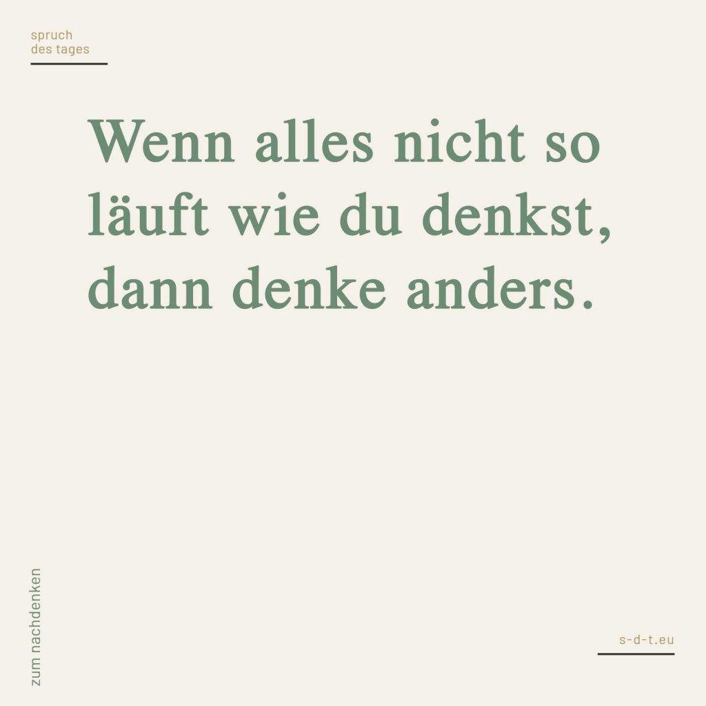 Sprüche zum Nachdenken Spruch des Tages [2019]