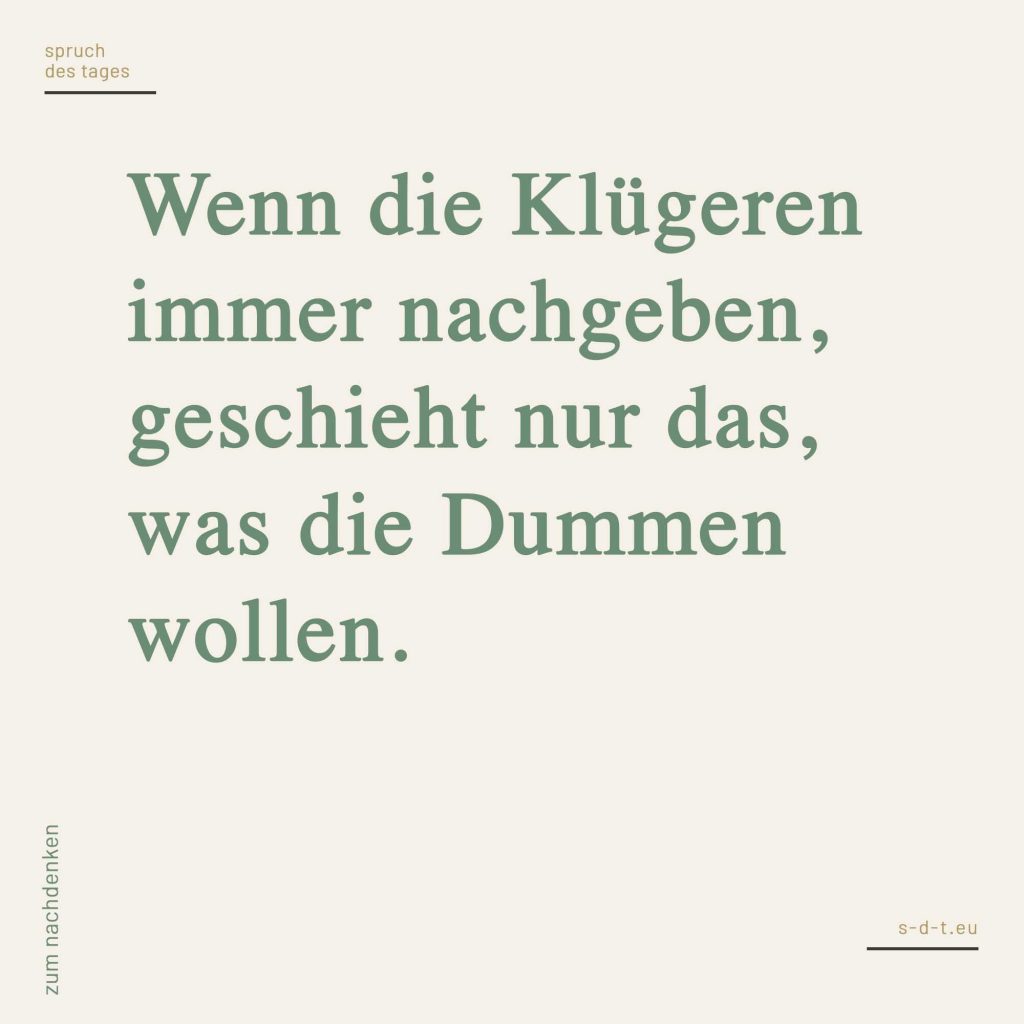 Sprüche zum Nachdenken Spruch des Tages [2019]