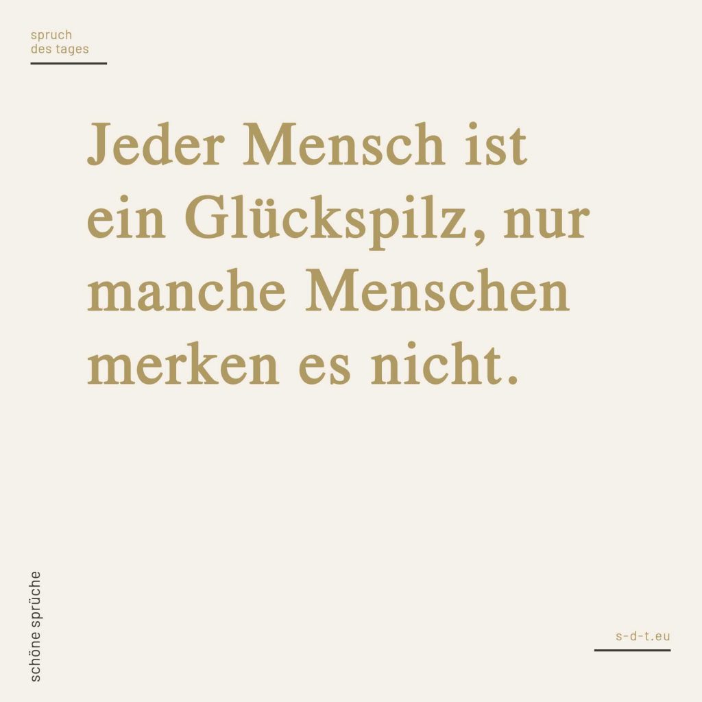 Schöne Sprüche Die 100+ schönsten Sprüche [2019]