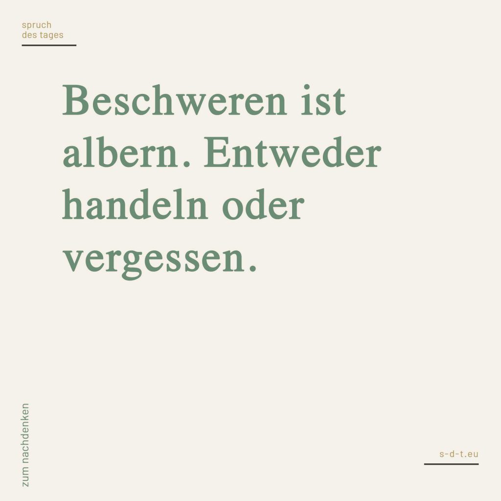 Sprüche zum Nachdenken Spruch des Tages [2019]