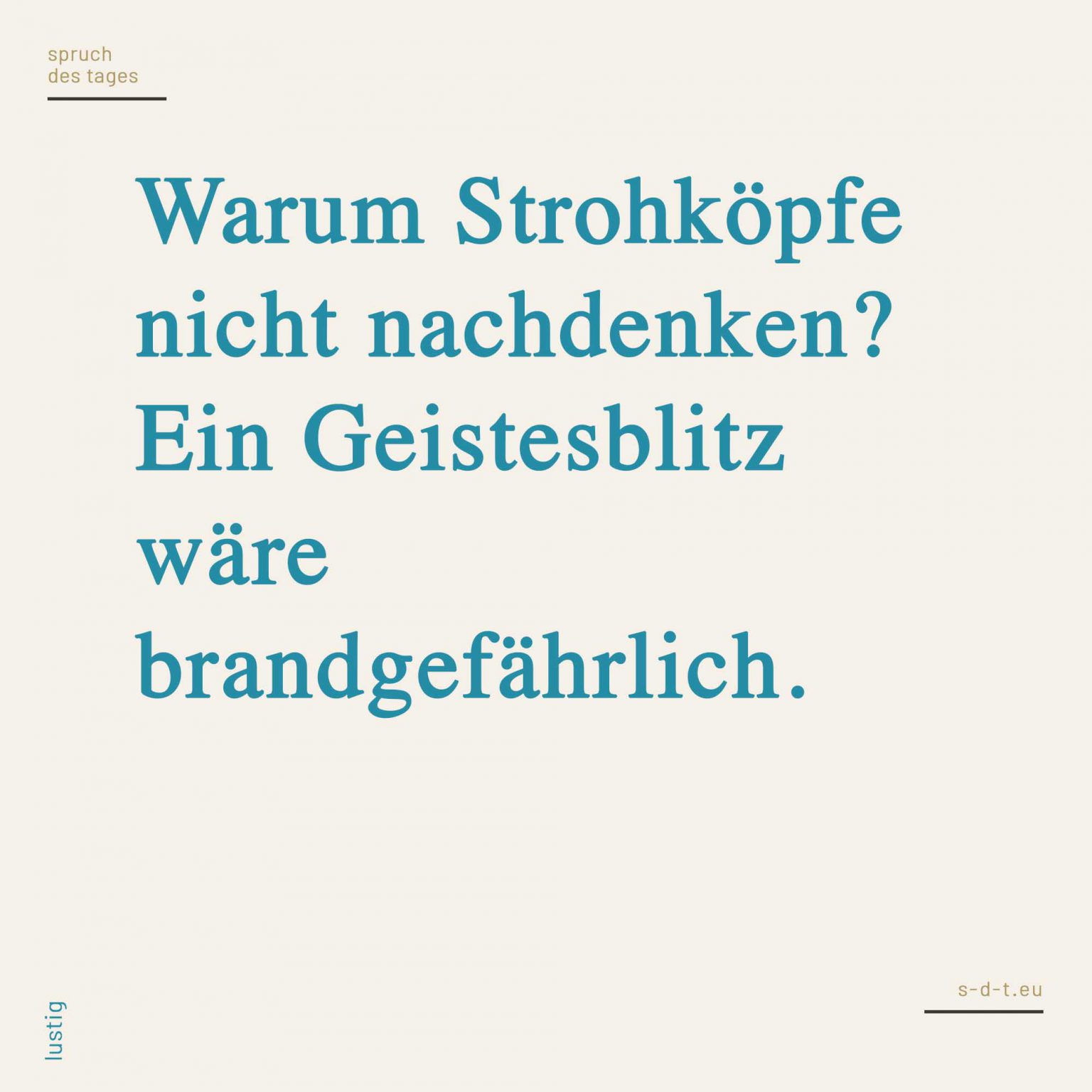 Lustige Sprüche Genau für deinen Humor? Finde es heraus!