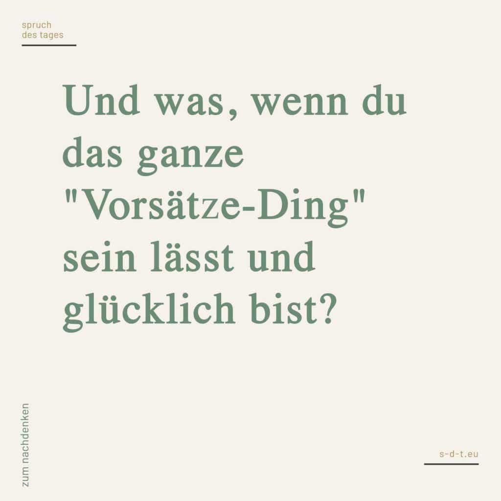Sprüche zum Nachdenken Spruch des Tages [2019]